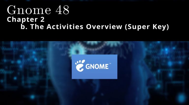 Gnome 48 🐧 2b 🐧 The Activities Overview – Super Key