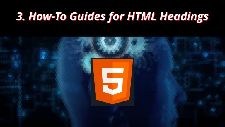 3 🏛️ HTML How To Guides for Headings