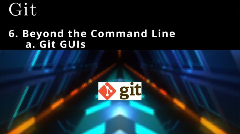 Git 6 🧩 Beyond the Command Line